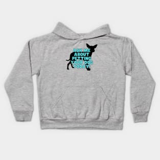 Ask me about petting your dog Kids Hoodie